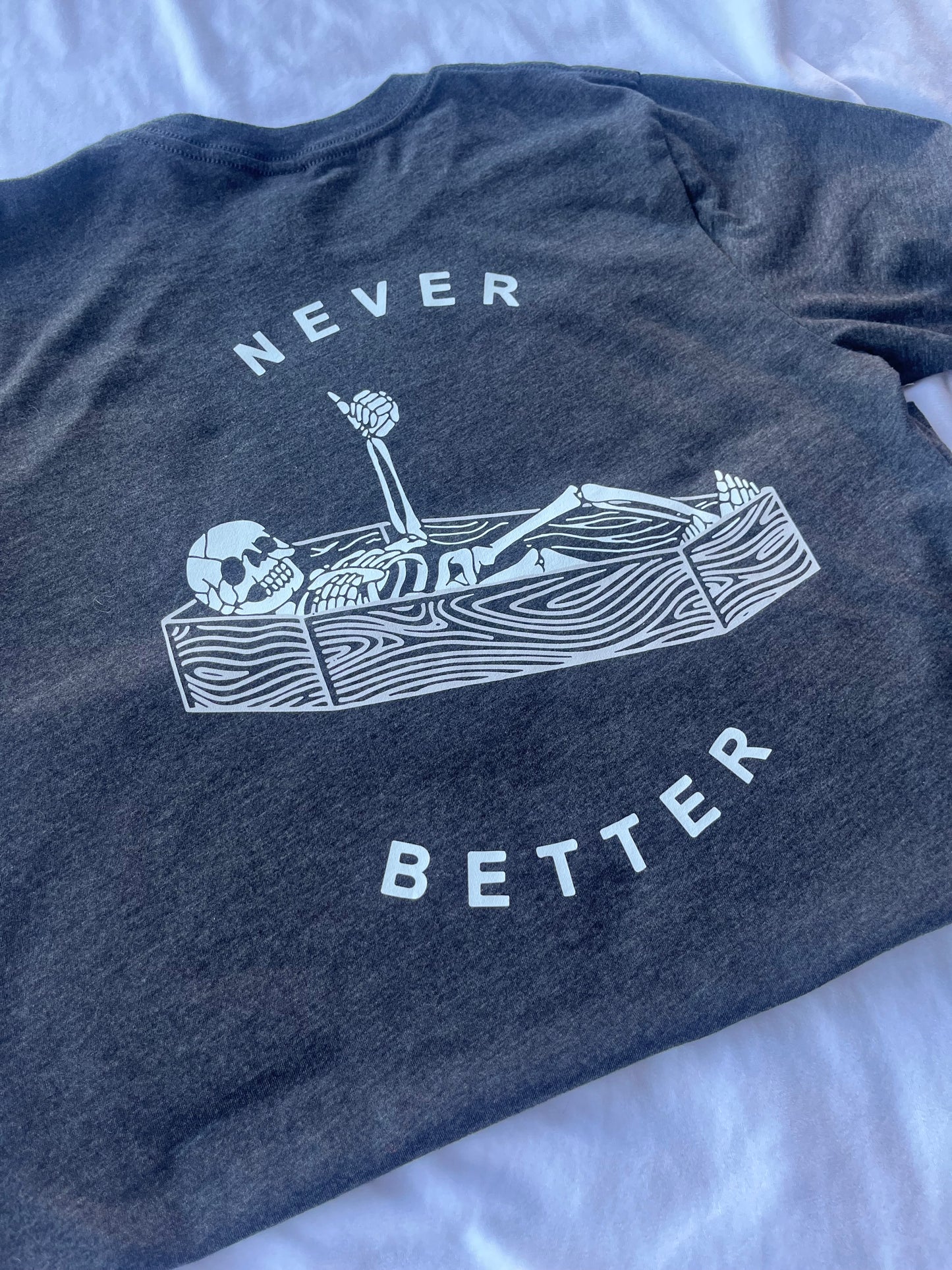 Never better t-shirt or long sleeve