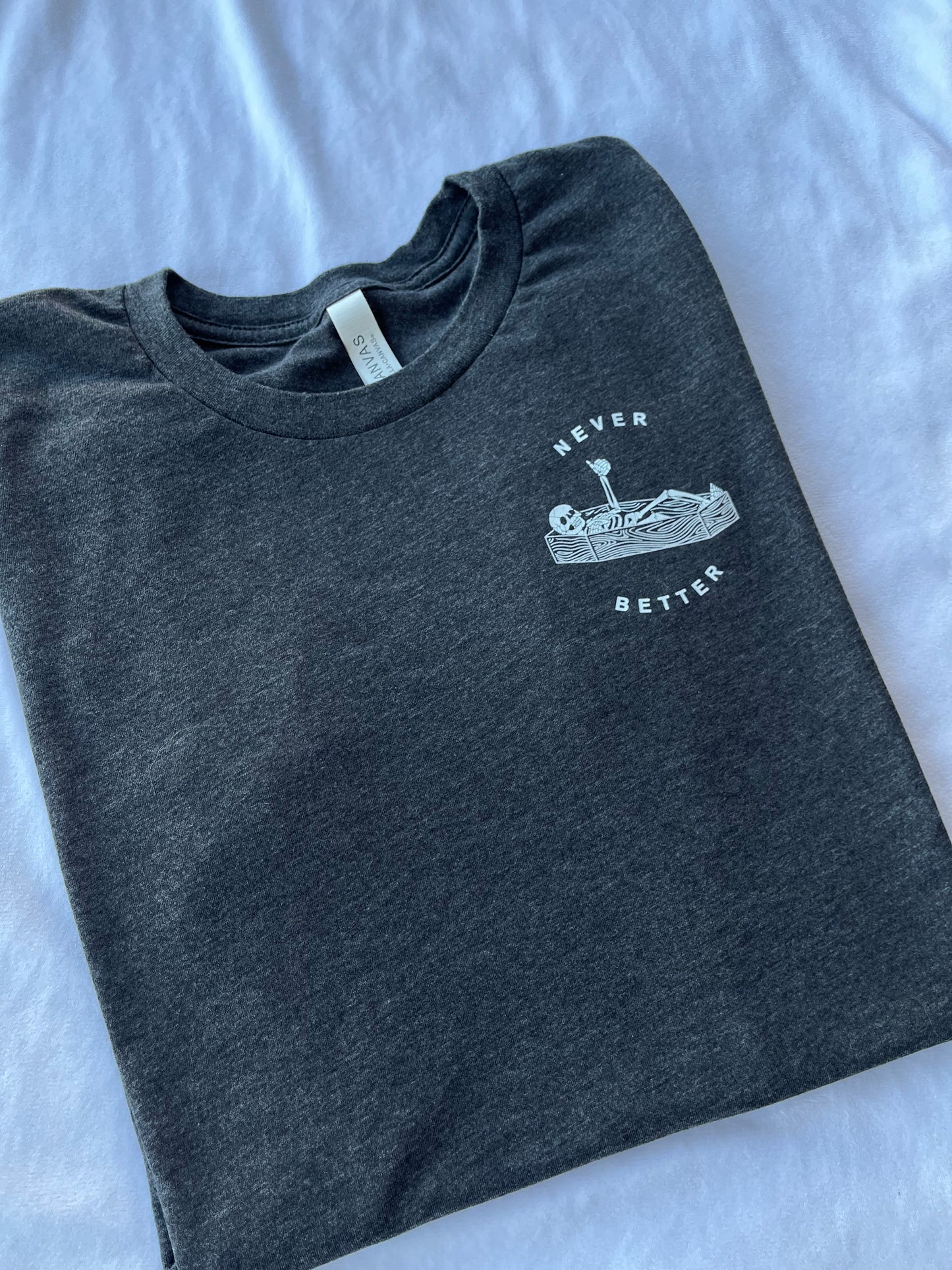 Never better t-shirt or long sleeve