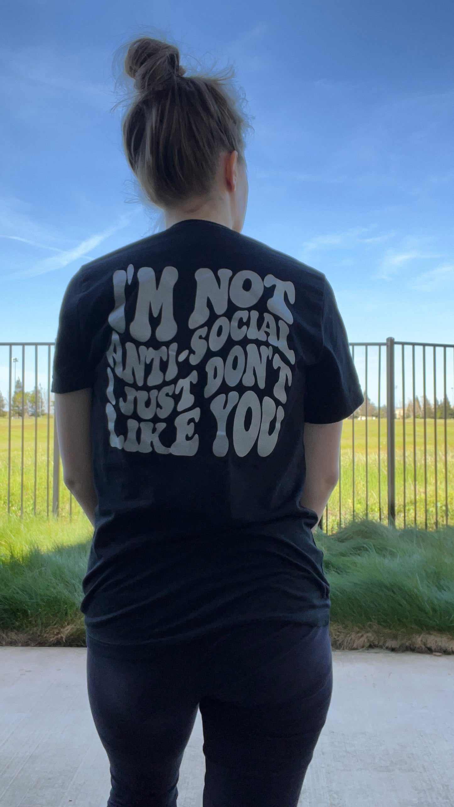 I'm not anti social, I just don't like you T-shirt