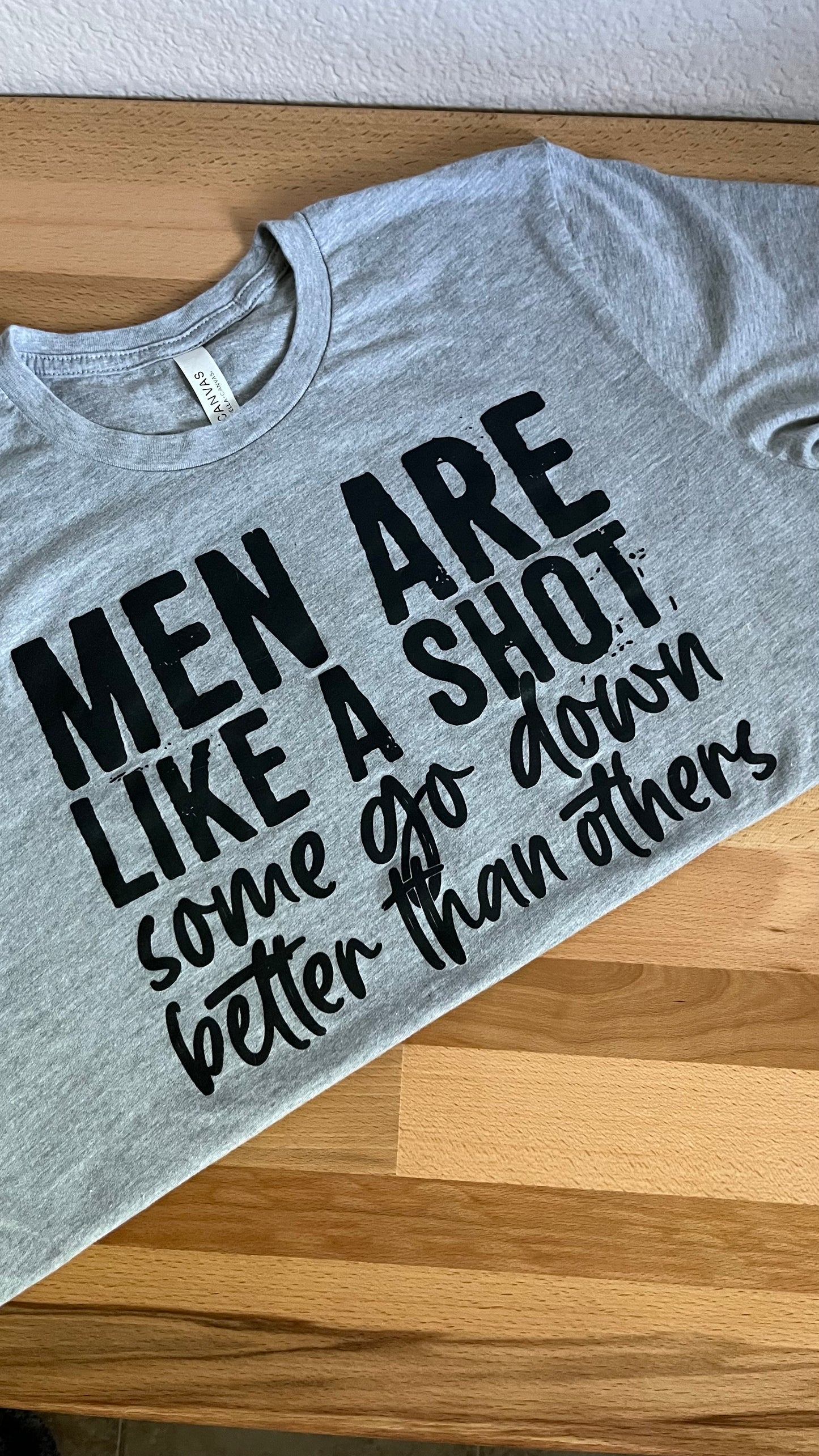 Men are like a shot T-shirt