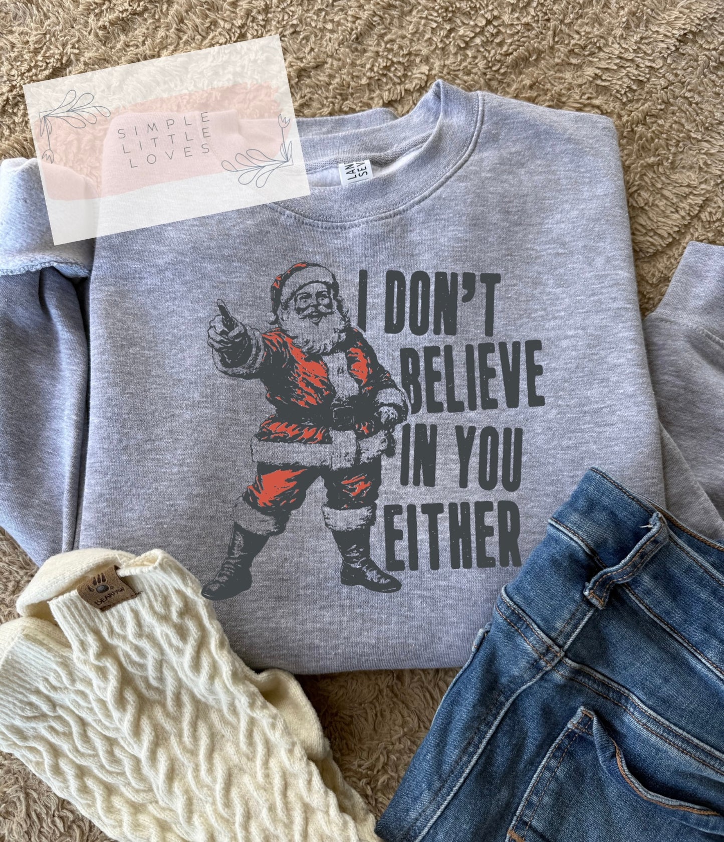 I don’t believe in you either