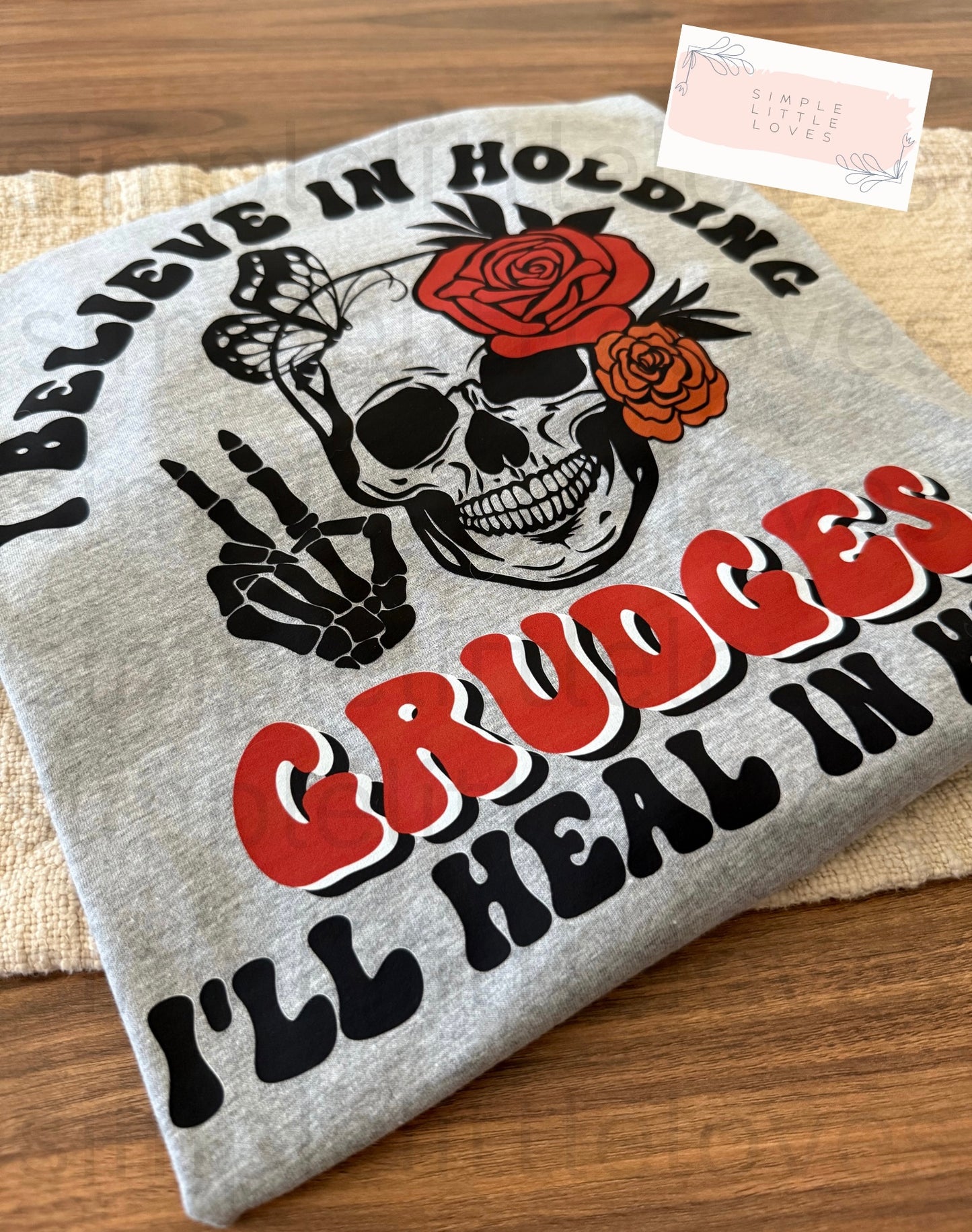 I believe in holding grudges, I’ll heal in hell t-shirt