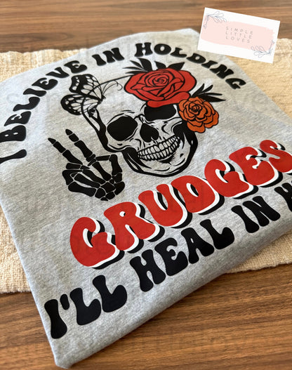 I believe in holding grudges, I’ll heal in hell t-shirt