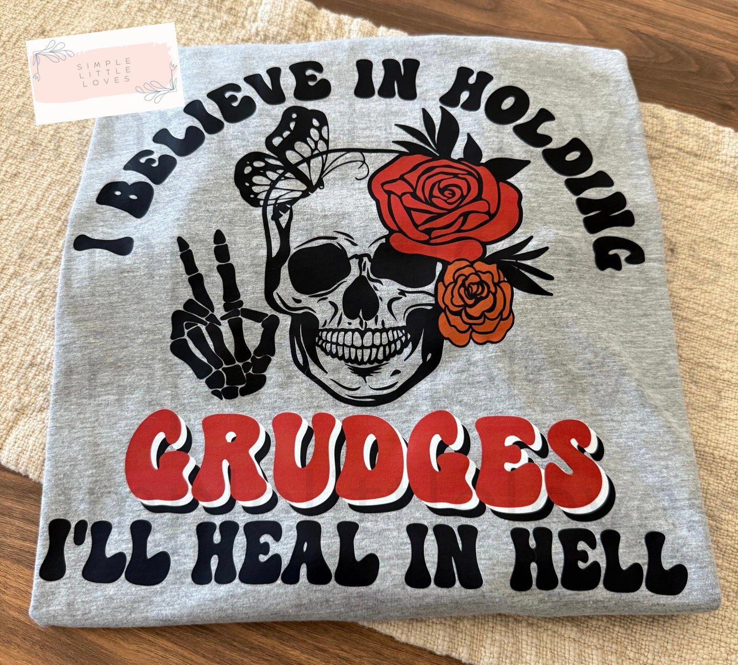 I believe in holding grudges, I’ll heal in hell t-shirt