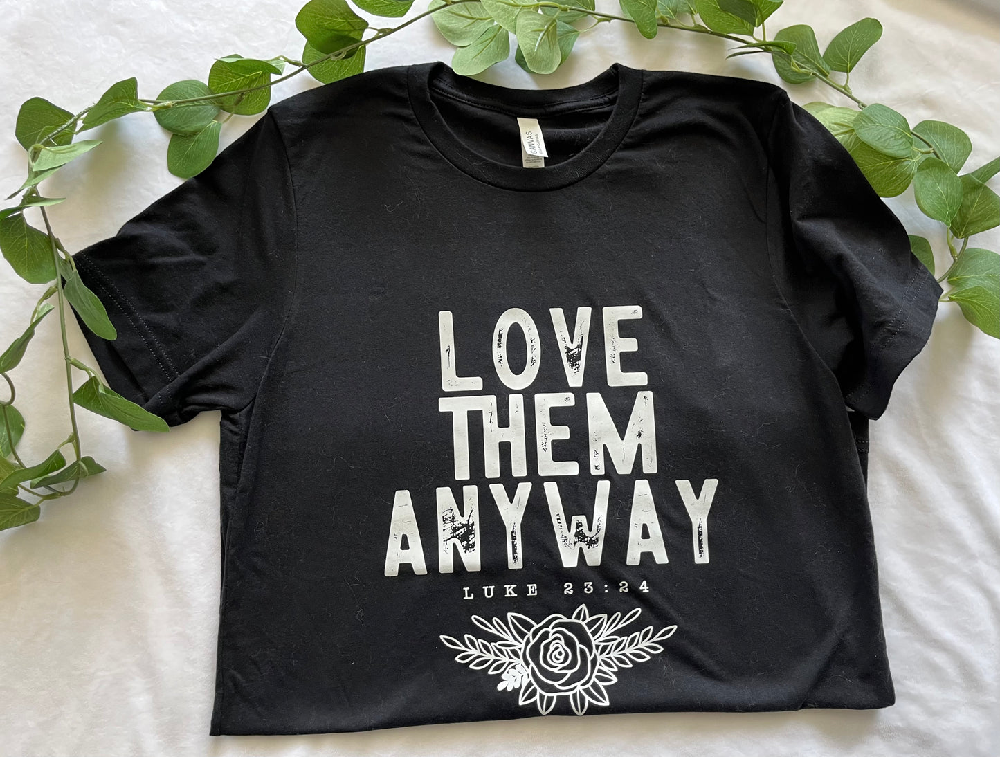 Love Them Anyway T-shirt