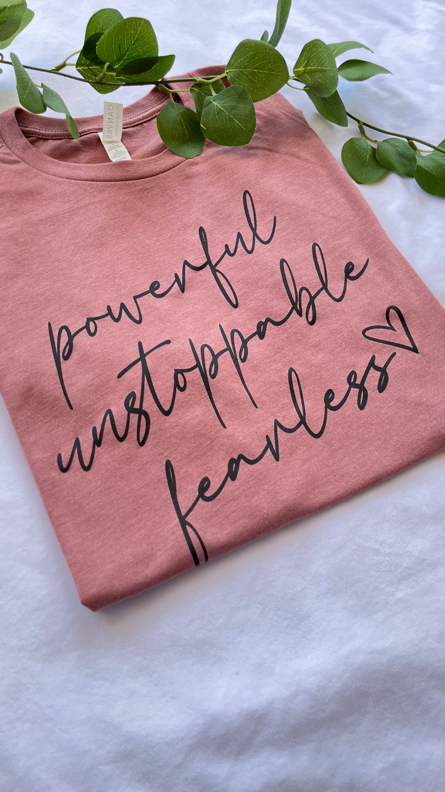 Powerful, unstoppable, fearless t-shirt